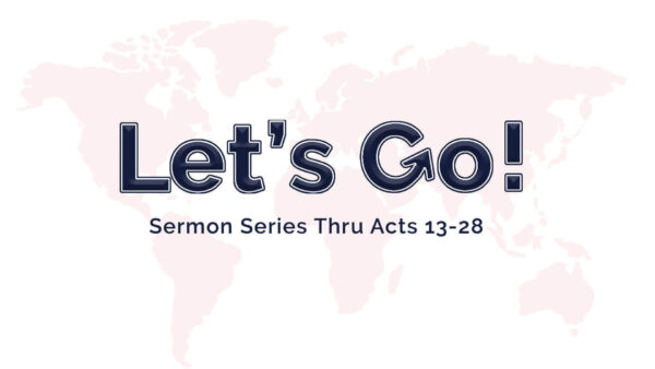 Acts: Let's Go (pt 2)