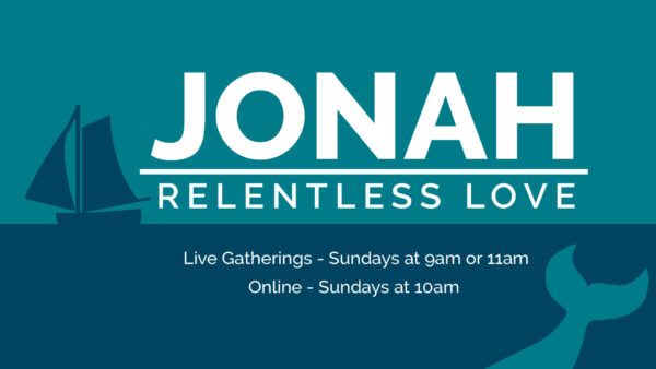 Jonah: Relentless Love